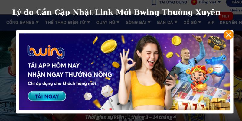 Lý do cần cập nhật link mới Bwing thường xuyên